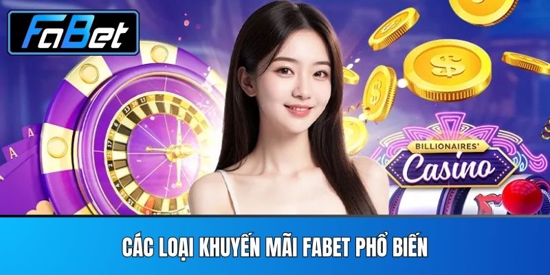 Các Loại Khuyến Mãi FABET Phổ Biến
