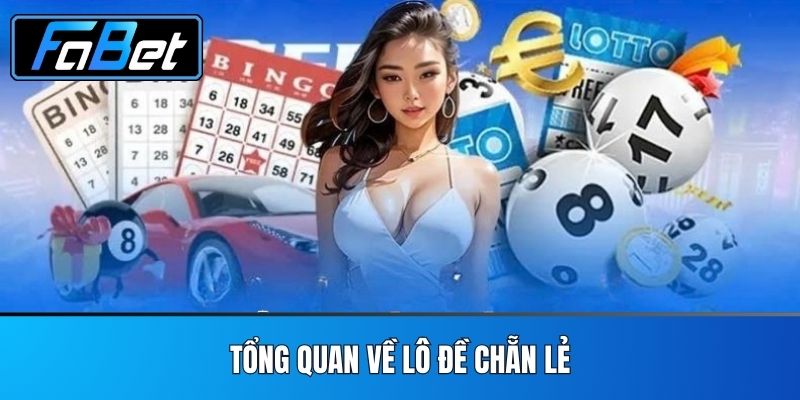 Tổng Quan Về Lô Đề Chẵn Lẻ