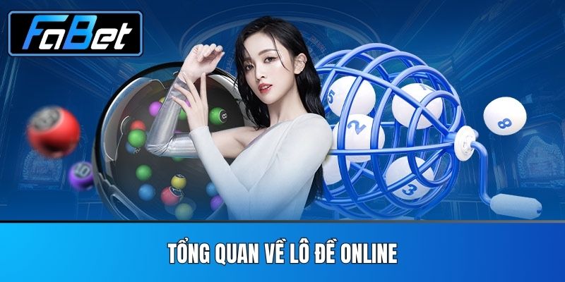 Tổng Quan Về Lô Đề Online