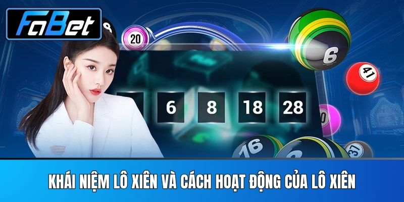 Khái Niệm Lô Xiên Và Cách Hoạt Động Của Lô Xiên