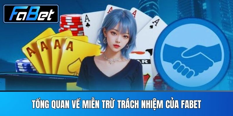Tổng quan về Miễn trừ trách nhiệm của FABET