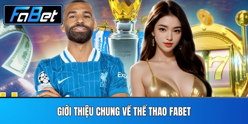 Giới thiệu chung về Thể thao FABET