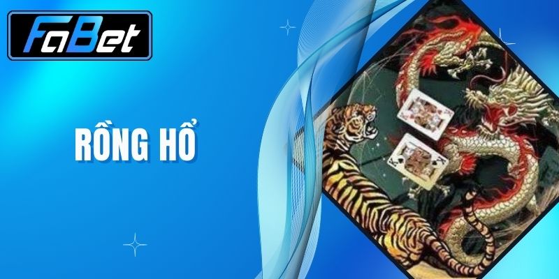 Rồng Hổ Là Gì - Hướng Dẫn Bí Quyết Chơi Game Rồng Hổ Chiến Thắng Tại Nhà Cái FABET