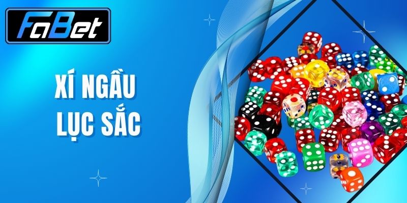 Xí Ngầu Lục Sắc Là Gì - Hướng Dẫn Luật Chơi Xí Ngầu Cơ Bản Tại Nhà Cái FABET